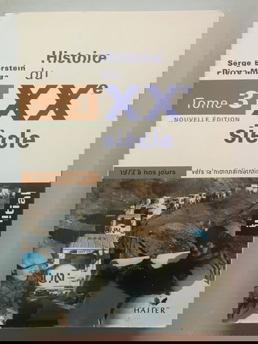 Histoire de XXe siècle, tome 3 : 1973 à nos jours