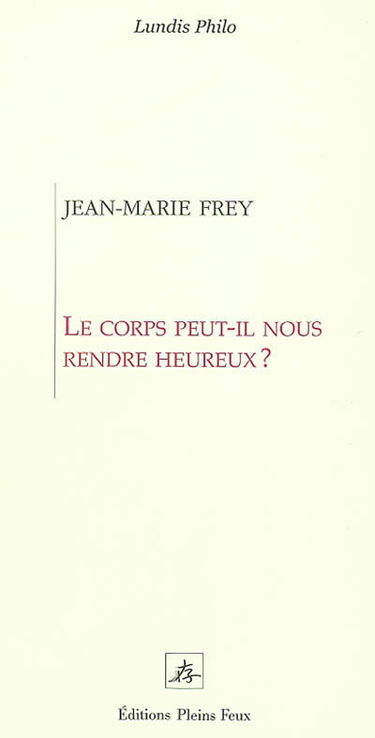 Le corps peut-il nous rendre heureux ?