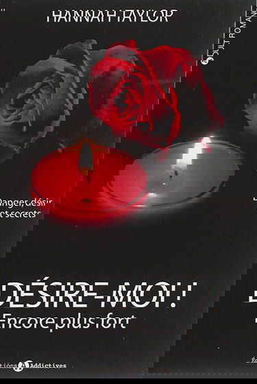 Désire-moi !. Vol. 2. Encore plus fort