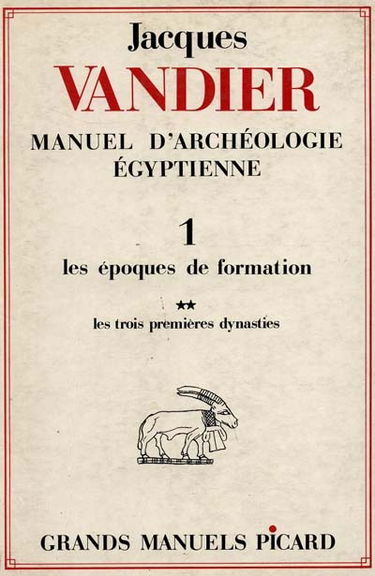 Manuel d'archéologie égyptienne. Vol. 1-2. Les Epoques de formation : les trois premières dynasties
