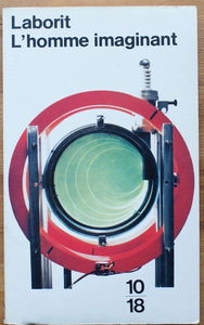 L'Homme imaginant : essai de biologie politique