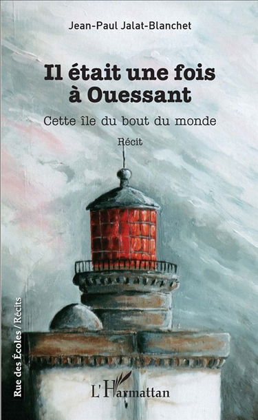 Il était une fois à Ouessant : cette île du bout du monde : récit