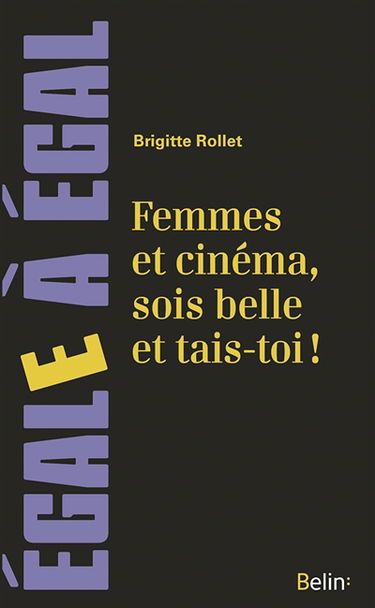 Femmes et cinéma, sois belle et tais-toi !