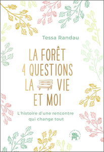 La forêt, 4 questions, la vie et moi : l'histoire d'une rencontre qui change tout