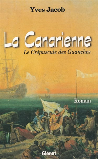 La Canarienne : le crépuscule des Guanches