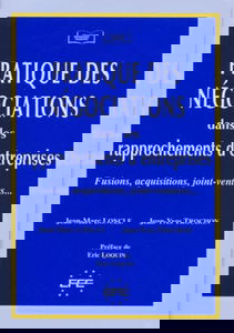 Pratique des négociations dans les rapprochements d'entreprises : fusions, acquisitions, joint-ventures