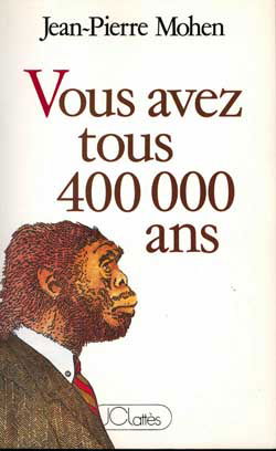 Vous avez tous 400.000 ans
