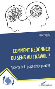 Comment redonner du sens au travail ? : apports de la psychologie positive