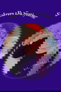 Esclaves Du Système: Recueil de chroniques piquantes