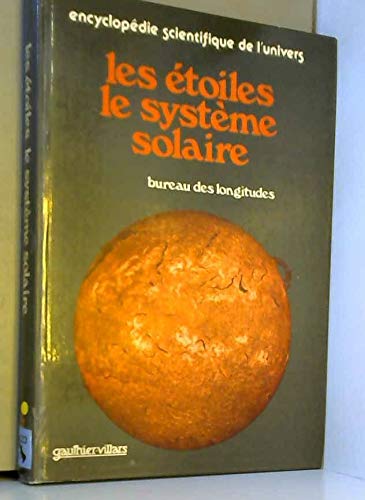 Encyclopédie scientifique de l'univers. Vol. 2. Les Etoiles, le système solaire