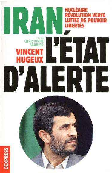 Iran, l'état d'alerte : nucléaire, révolution verte, luttes de pouvoir, libertés