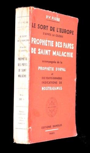 Couverture de Le sort de l'Europe d'après la célèbre prophétie des papes de Saint Malachie, accompagnée de la prophétie d'Orval et des toutes dernières indications de Nostradamus