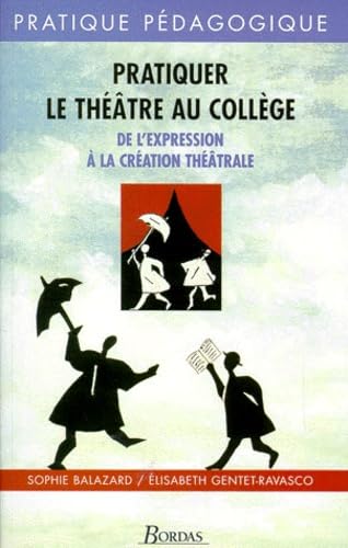 PRATIQUER THEATRE AU COLLEGE (Ancienne Edition)