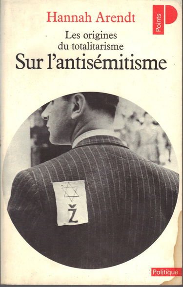 Les origines du totalitarisme. Vol. 1. Sur l'antisémitisme