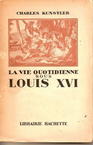 La vie quotidienne sous Louis XVI