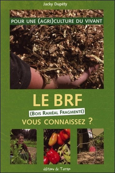 Le BRF, vous connaissez ? : pour une (agri)culture du vivant
