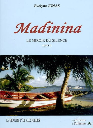 Madinina : Le miroir du silence. Vol. 2