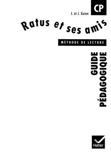 Méthode de lecture, CP : ratus et ses amis, guide pédagogique