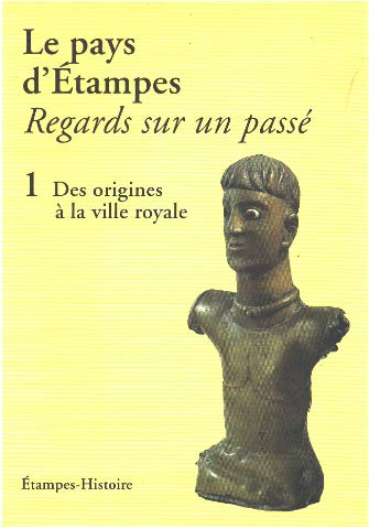Le pays d'Étampes : Regards sur un passé