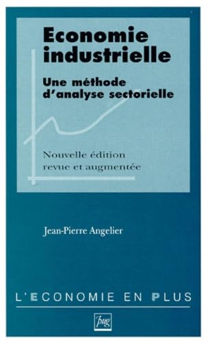 Economie Industrielle. Une Methode D'Analyse Sectorielle, Edition 1997