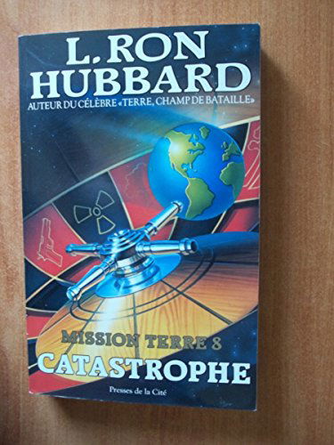 Mission Terre. Vol. 8. Catastrophe