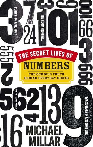 Couverture de The Secret Lives of Numbers: The Curious Truth Behind Everyday Digits