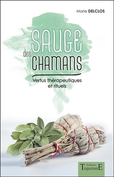 Couverture de La sauge des chamans : vertus thérapeutiques et rituels