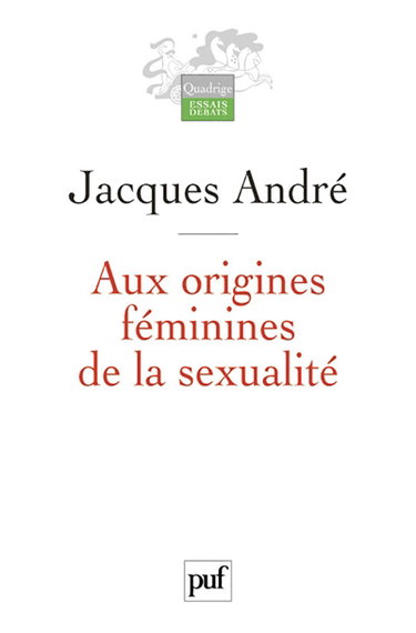 Aux origines féminines de la sexualité
