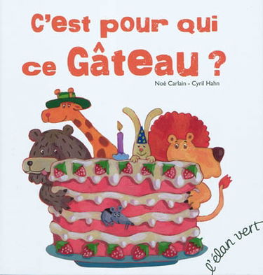 C'est pour qui ce gâteau ?