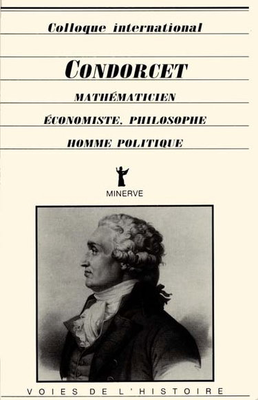 Couverture de Condorcet, mathématicien, économiste, philosophe, homme politique : actes