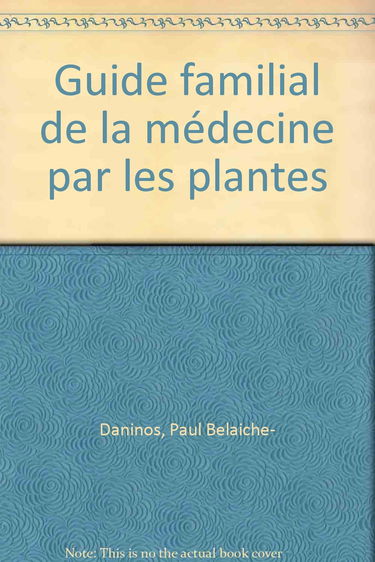 Guide familial de la médecine par les plantes
