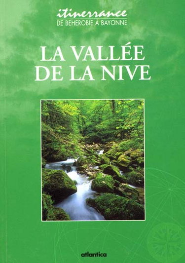 La vallée de la Nive, de Behérobie à Bayonne