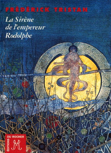 La sirène de l'Empereur Rodolphe. L'énigme de Laon