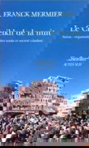 Le cheikh de la nuit : Sanaa, organisation des souks et société citadine