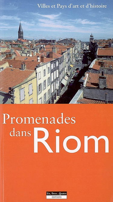 Promenades dans Riom : espace et histoire