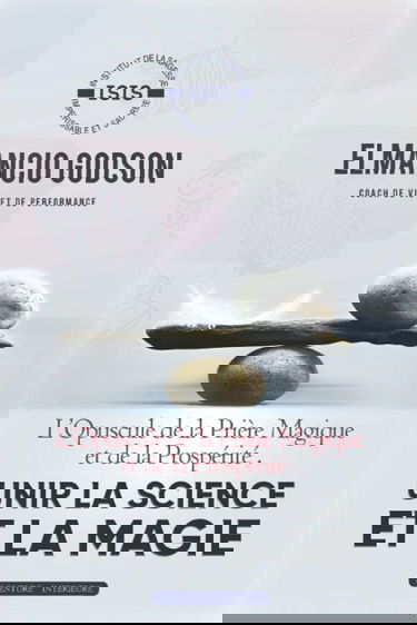 L'Opuscule de la Prière Magique et de la Prospérité: Unir la science et la magie