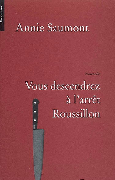 Vous descendrez à l'arrêt Roussillon