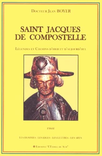 Saint-Jacques-de-Compostelle : légendes et chemins d'hier et d'aujourd'hui