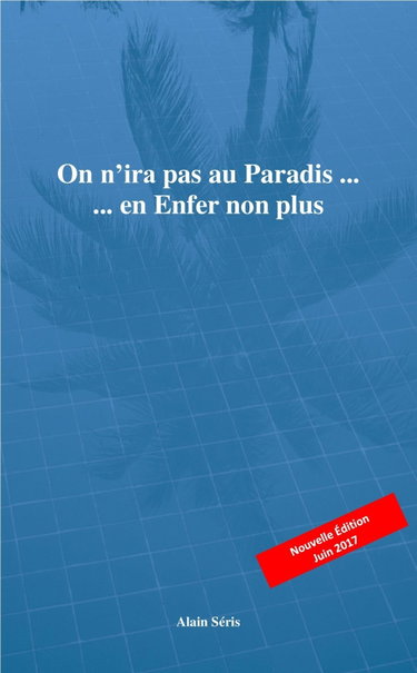 Couverture de On n'ira pas au paradis ... ... en enfer non plus