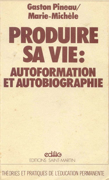 Produire sa vie : auto-formation et autobiographie