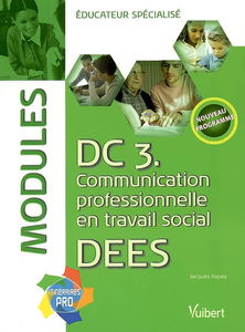 DEES Educateur spécialisé : DC 3, communication professionnelle en travail social : modules