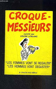 Croque-messieurs : les femmes vont se régaler, les hommes vont déguster