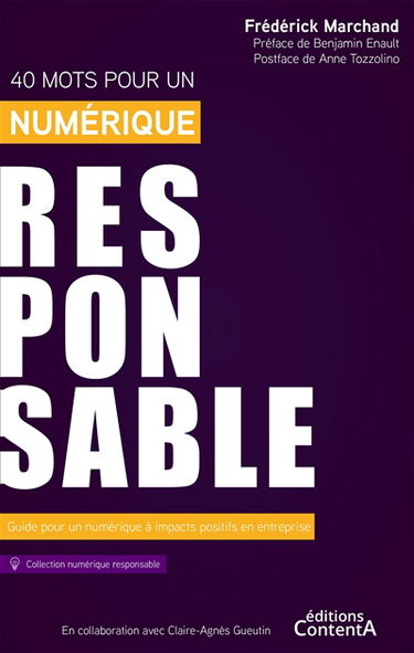 40 mots pour un numérique responsable : guide pour un numérique à impacts positifs en entreprise
