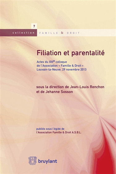 Couverture de Filiation et parentalité : actes du XIIIe colloque de l'association Famille & droit, Louvain-la-Neuve, 29 novembre 2013