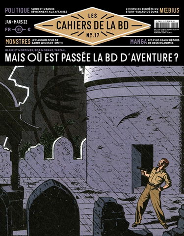 Les cahiers de la BD, n° 17. Mais où est passée la BD d'aventure ? : Blake et Mortimer, Bob Morane, Trazan...