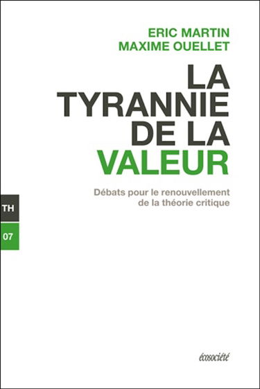 La tyrannie de la valeur : débats pour le renouvellement de la théorie critique
