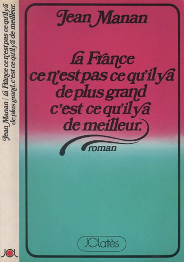 Couverture de La France ce n'est pas ce qu'il y a de plus grand c'est ce qu'il y a de meilleur