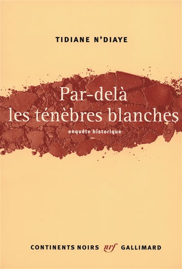 Par-delà les ténèbres blanches : enquête historique