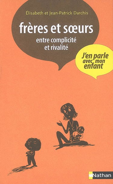 Frères et soeurs : entre complicité et rivalité