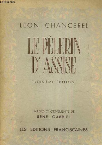 Couverture de LE PELERIN D'ASSISE / 3E EDITION.